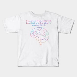 I Have Two Brain Cells Left Kids T-Shirt